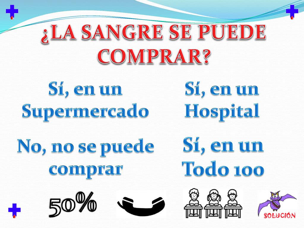 ¿LA SANGRE SE PUEDE COMPRAR Sí, en un Todo 100