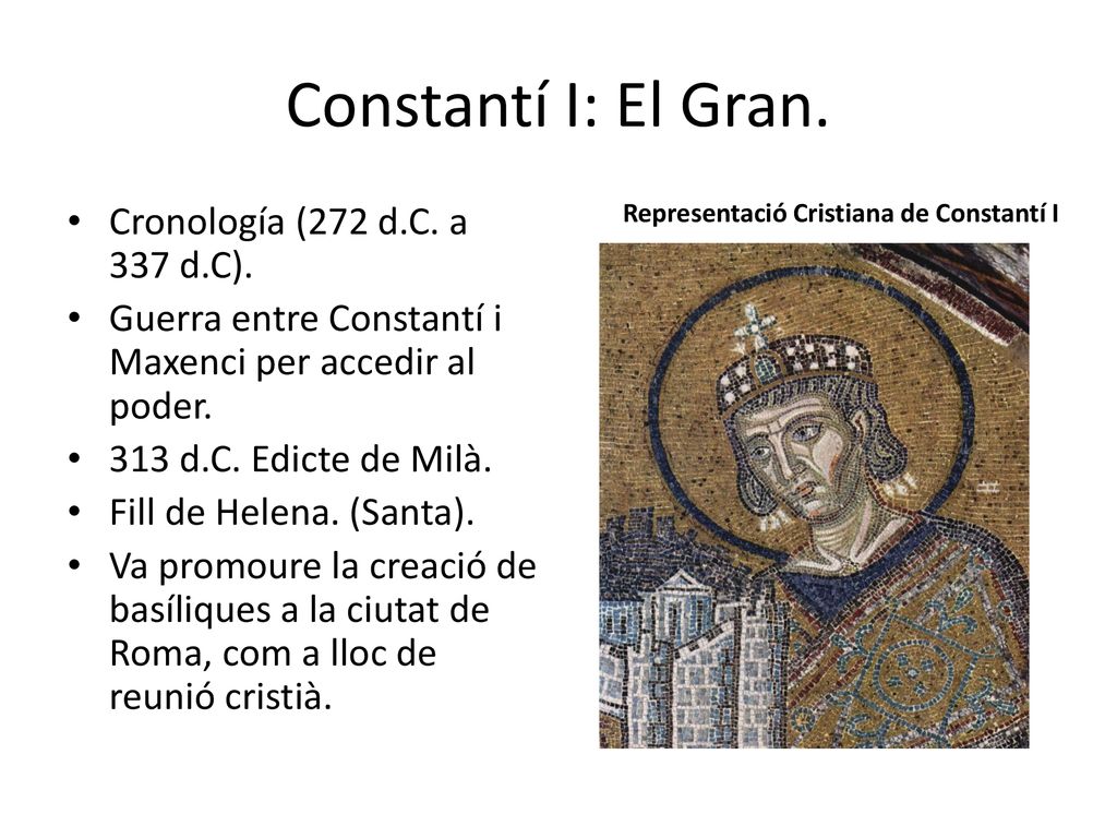 Constantí I: El Gran. Cronología (272 d.C. a 337 d.C).