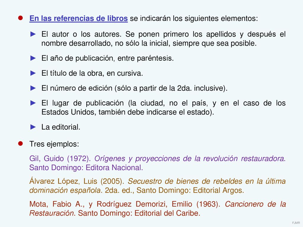 ● En las referencias de libros se indicarán los siguientes elementos:
