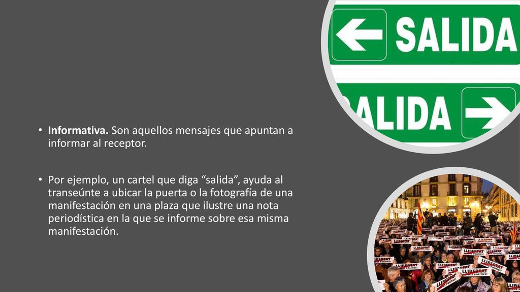 Informativa. Son aquellos mensajes que apuntan a informar al receptor.