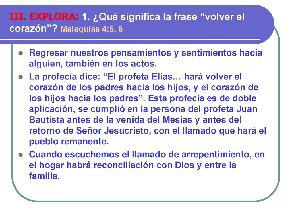 III. EXPLORA: 1. ¿Qué significa la frase volver el corazón