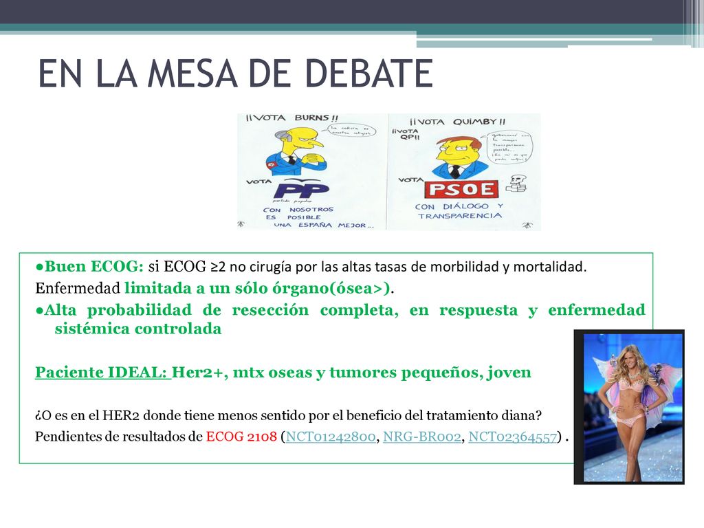 EN LA MESA DE DEBATE ●Buen ECOG: si ECOG ≥2 no cirugía por las altas tasas de morbilidad y mortalidad.