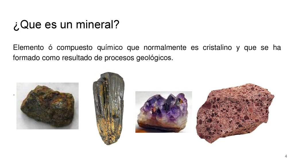 ¿Que es un mineral Elemento ó compuesto químico que normalmente es cristalino y que se ha formado como resultado de procesos geológicos.