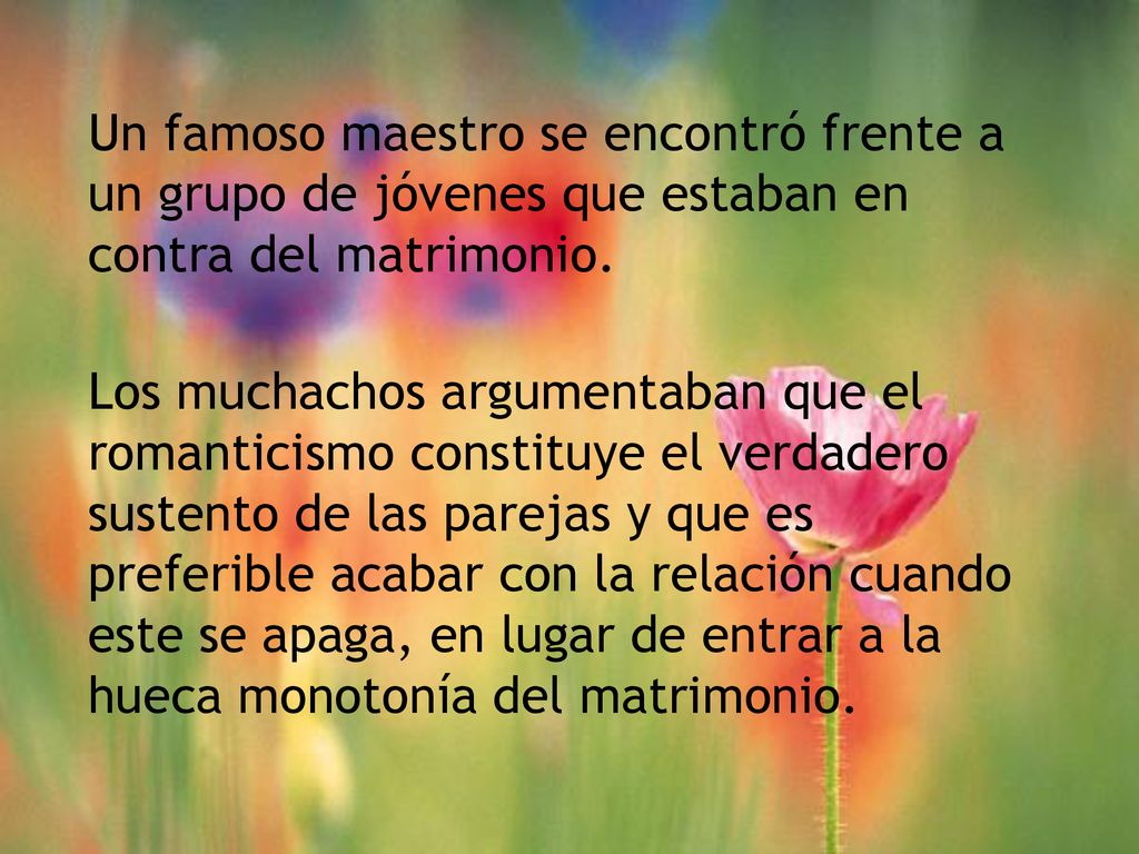 Un famoso maestro se encontró frente a un grupo de jóvenes que estaban en contra del matrimonio.
