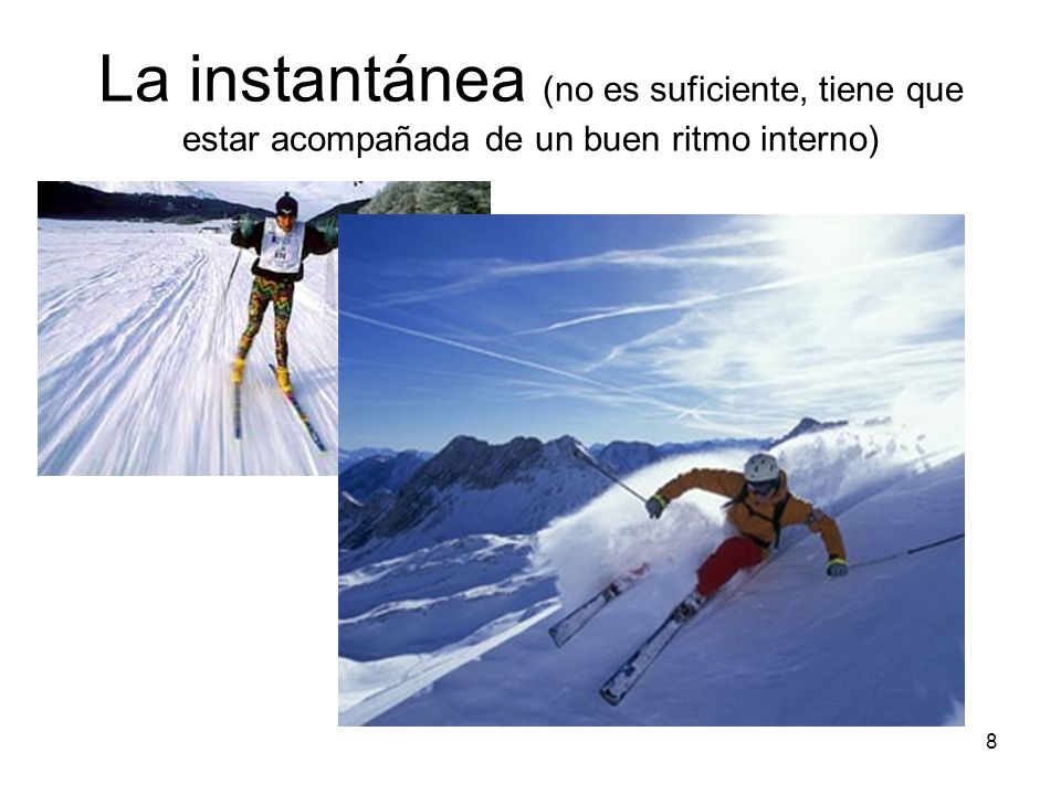 La instantánea (no es suficiente, tiene que estar acompañada de un buen ritmo interno)