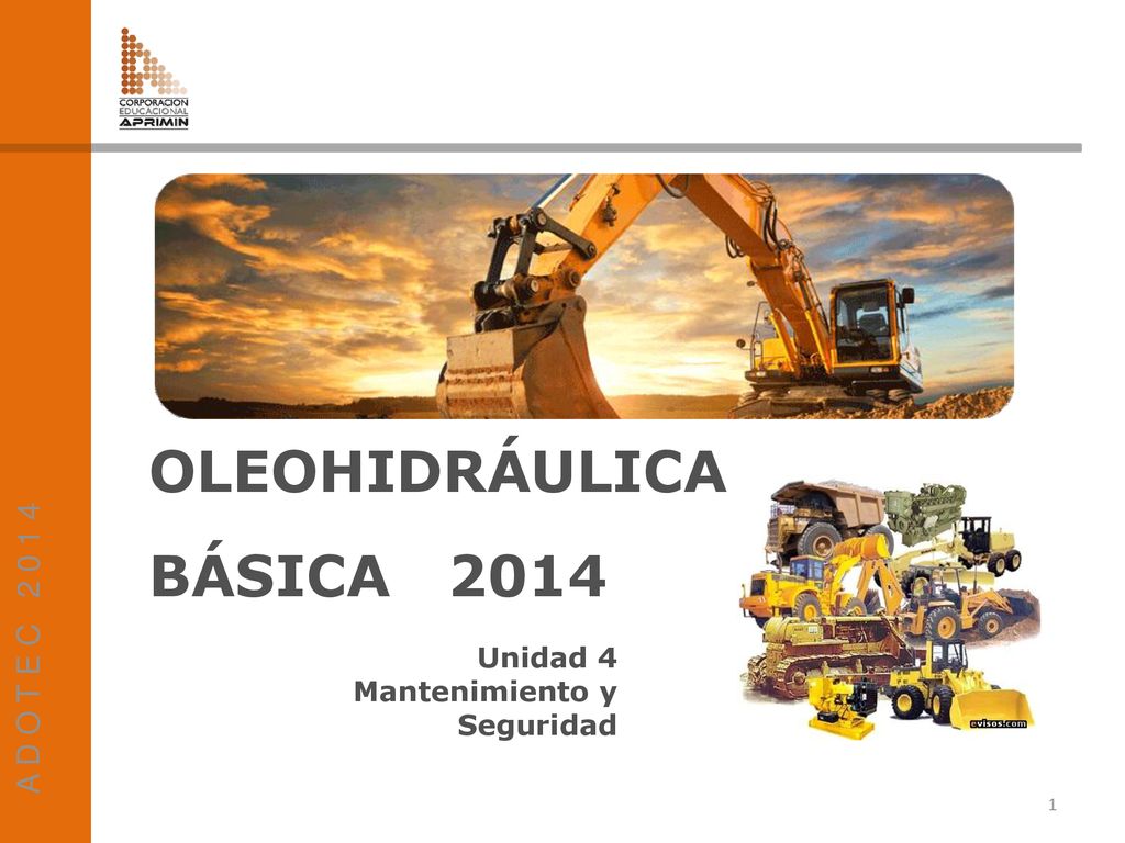 OLEOHIDRÁULICA BÁSICA 2014 A D O T E C Unidad 4