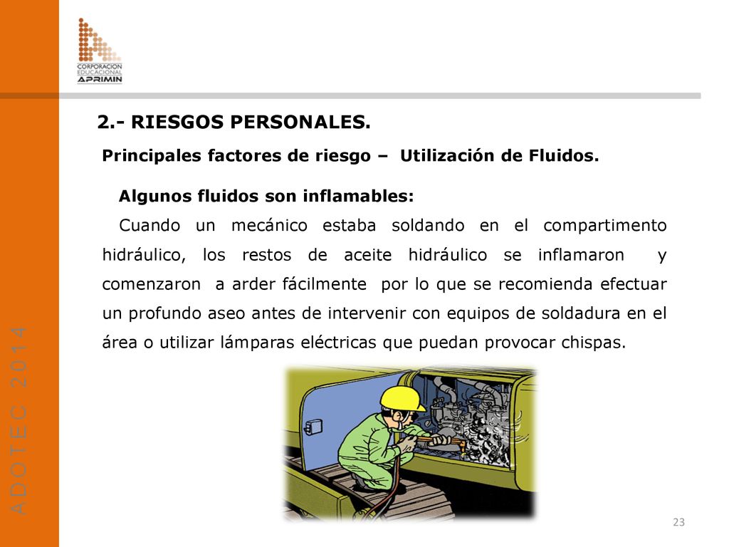 2.- RIESGOS PERSONALES. Principales factores de riesgo – Utilización de Fluidos. Algunos fluidos son inflamables: