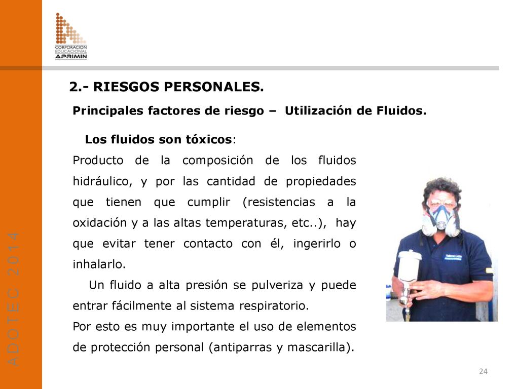 2.- RIESGOS PERSONALES. Principales factores de riesgo – Utilización de Fluidos. Los fluidos son tóxicos: