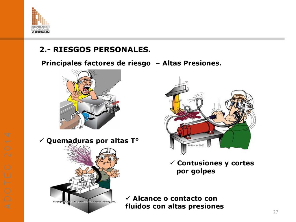 2.- RIESGOS PERSONALES. Principales factores de riesgo – Altas Presiones. Quemaduras por altas T°
