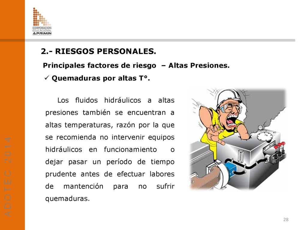 2.- RIESGOS PERSONALES. Principales factores de riesgo – Altas Presiones. Quemaduras por altas T°.