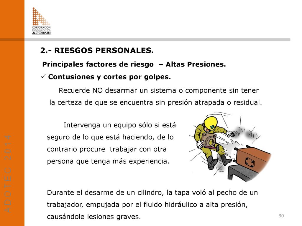 2.- RIESGOS PERSONALES. Principales factores de riesgo – Altas Presiones. Contusiones y cortes por golpes.