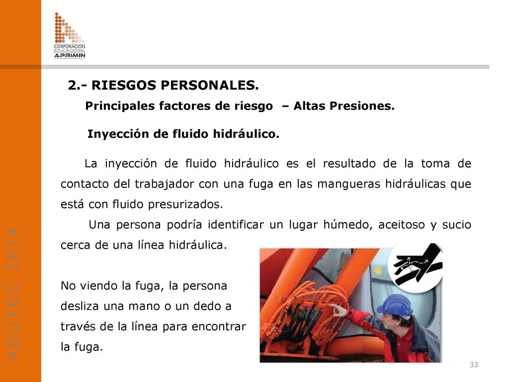 2.- RIESGOS PERSONALES. Principales factores de riesgo – Altas Presiones. Inyección de fluido hidráulico.