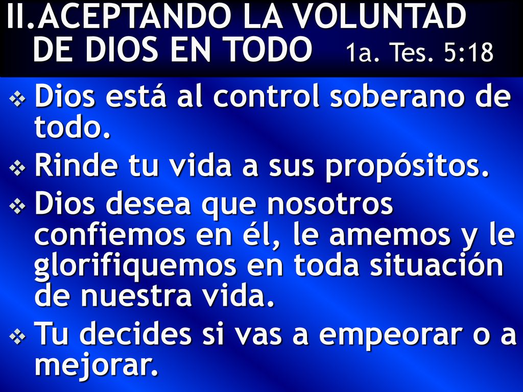 ACEPTANDO LA VOLUNTAD DE DIOS EN TODO 1a. Tes. 5:18
