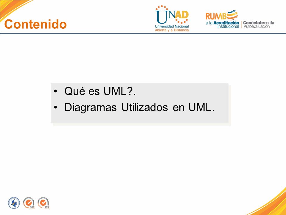 Contenido Qué es UML . Diagramas Utilizados en UML.