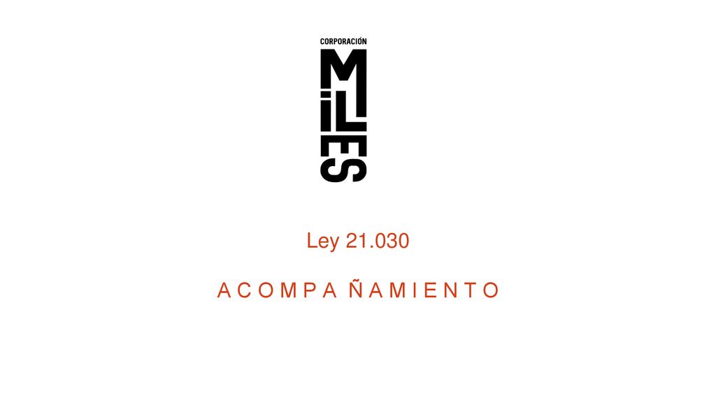 Ley A C O M P A Ñ A M I E N T O