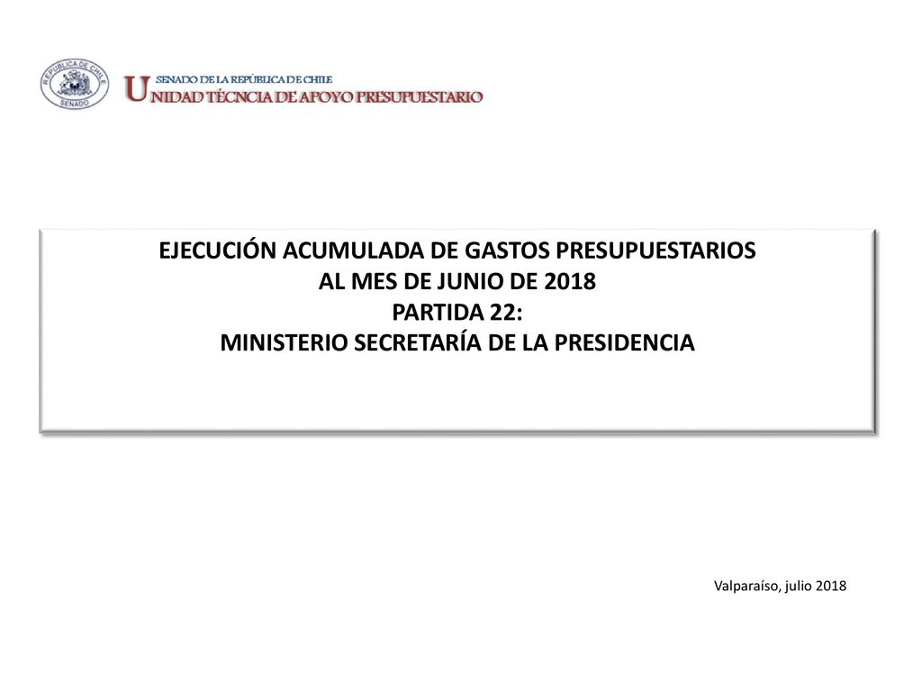 EJECUCIÓN ACUMULADA DE GASTOS PRESUPUESTARIOS AL MES DE JUNIO DE 2018 PARTIDA 22: MINISTERIO SECRETARÍA DE LA PRESIDENCIA
