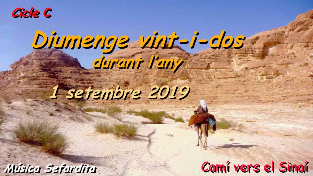 Diumenge vint-i-dos 1 setembre 2019 durant l’any Camí vers el Sinaí
