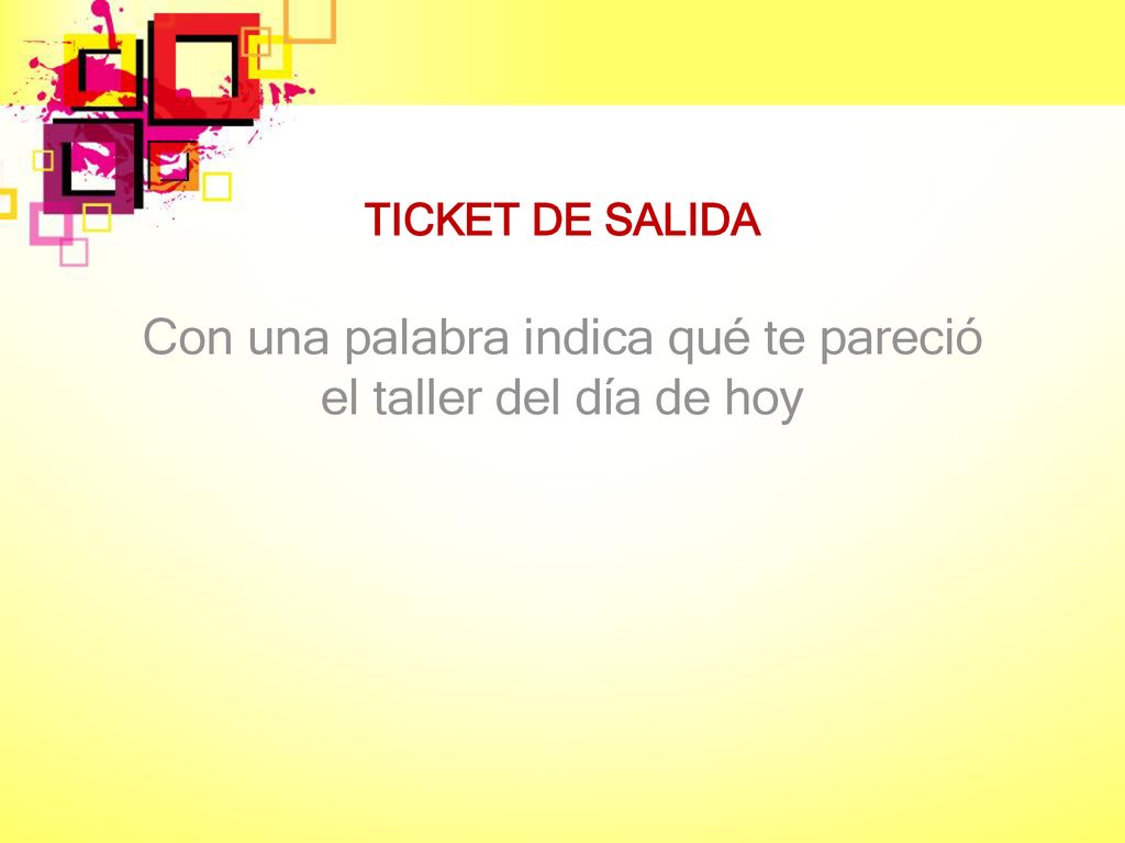Con una palabra indica qué te pareció el taller del día de hoy