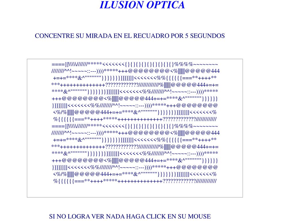 ILUSION OPTICA CONCENTRE SU MIRADA EN EL RECUADRO POR 5 SEGUNDOS