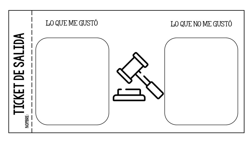 TICKET DE SALIDA NOMBRE: LO QUE ME GUSTÓ LO QUE NO ME GUSTÓ