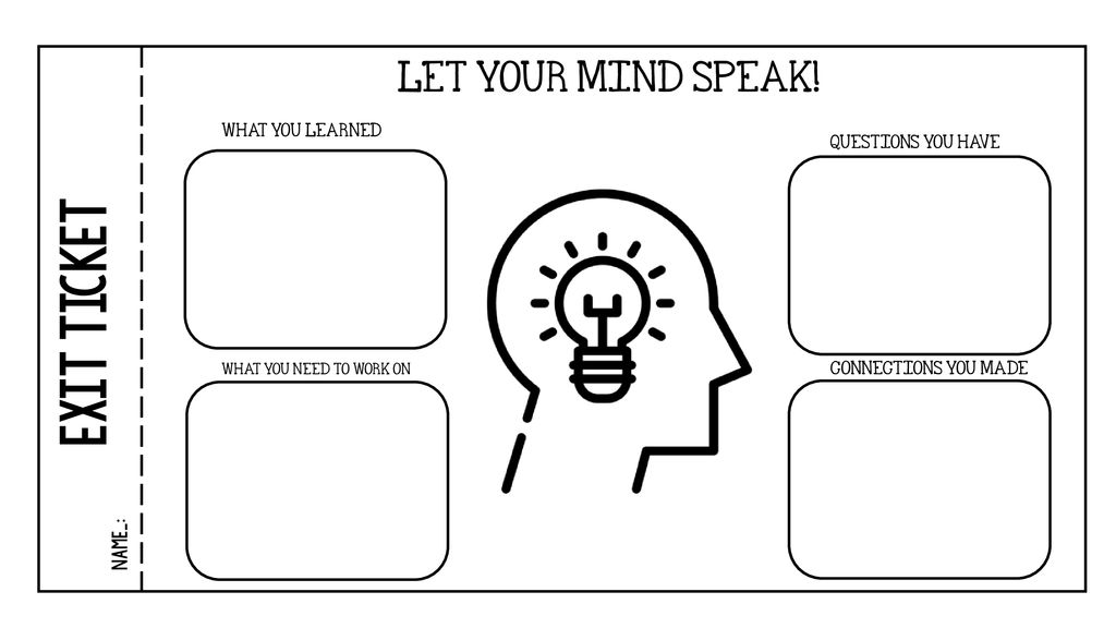 Exit ticket LET YOUR MIND SPEAK! name_: WHAT YOU LEARNED