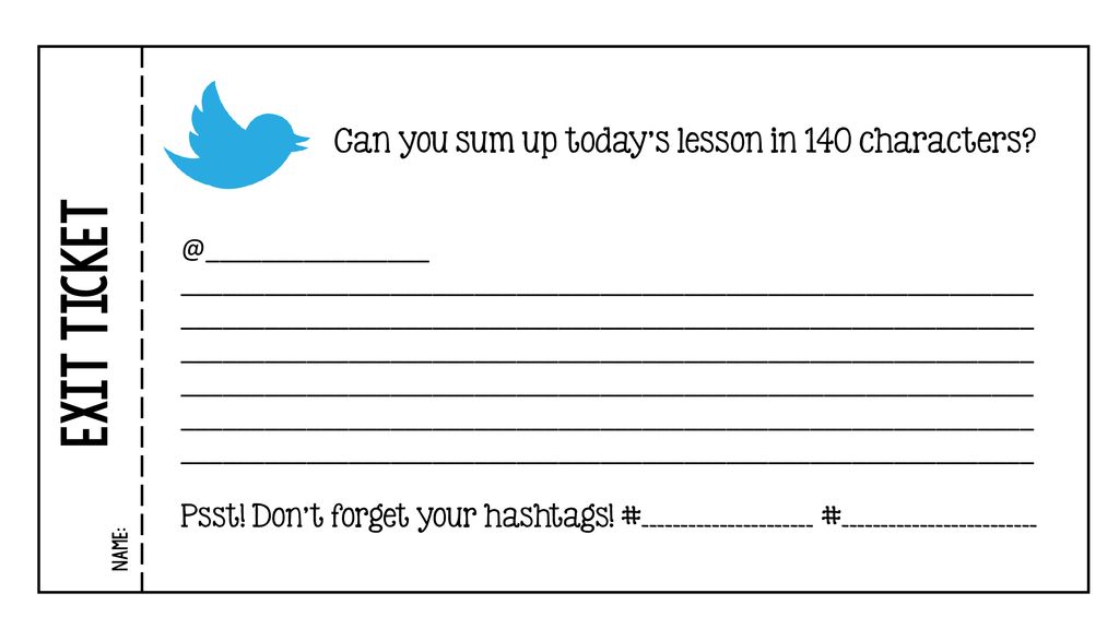 Exit ticket Can you sum up today’s lesson in 140 characters