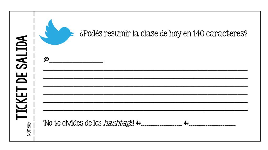 Ticket de salida ¿Podés resumir la clase de hoy en 140 caracteres