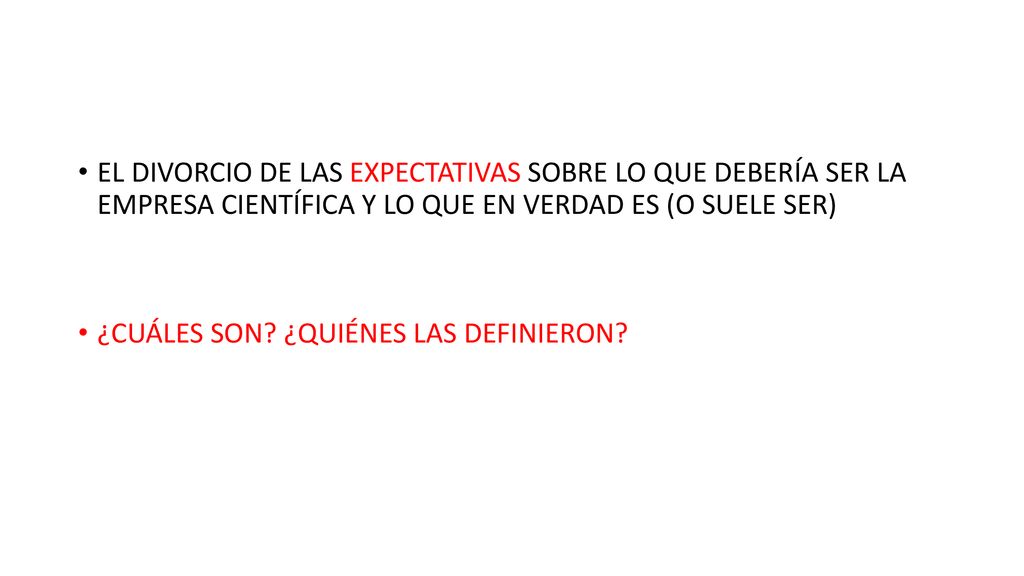 EL DIVORCIO DE LAS EXPECTATIVAS SOBRE LO QUE DEBERÍA SER LA EMPRESA CIENTÍFICA Y LO QUE EN VERDAD ES (O SUELE SER)