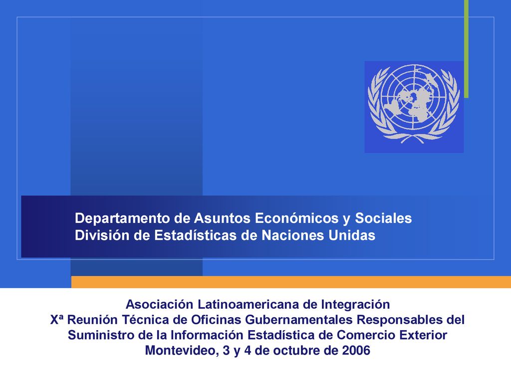 Departamento de Asuntos Económicos y Sociales División de Estadísticas de Naciones Unidas