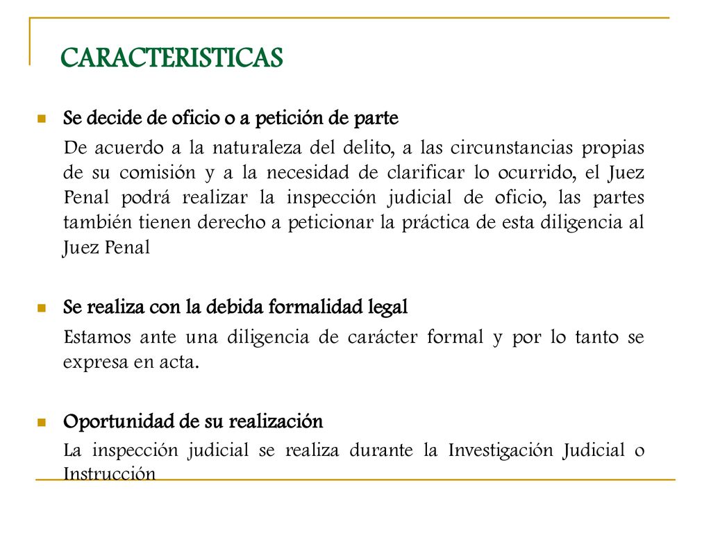 CARACTERISTICAS Se decide de oficio o a petición de parte