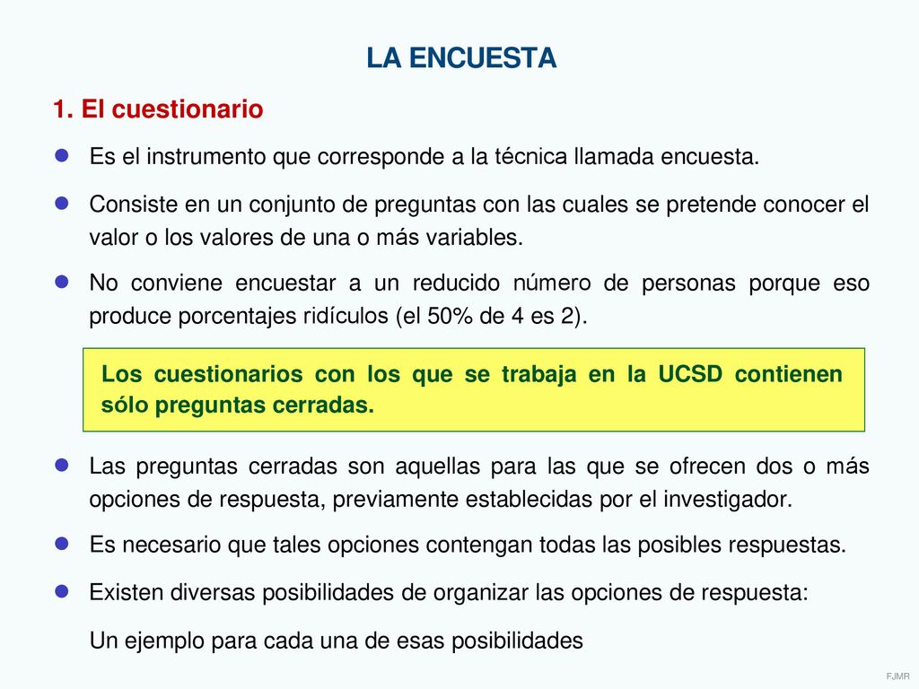 ● Es el instrumento que corresponde a la técnica llamada encuesta.