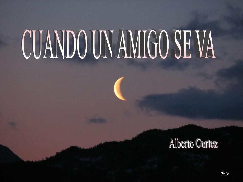 CUANDO UN AMIGO SE VA Alberto Cortez Bety