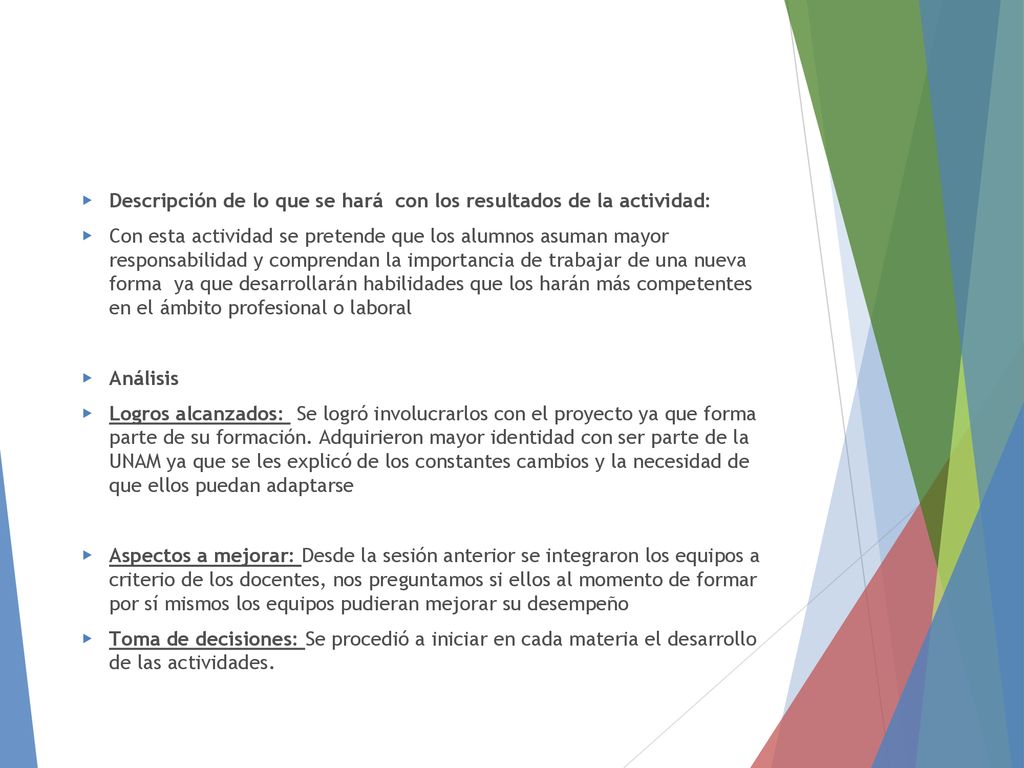 Descripción de lo que se hará con los resultados de la actividad: