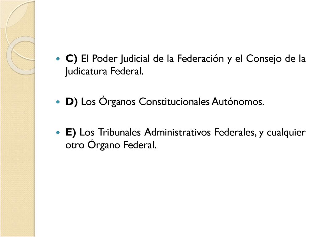 C) El Poder Judicial de la Federación y el Consejo de la Judicatura Federal.