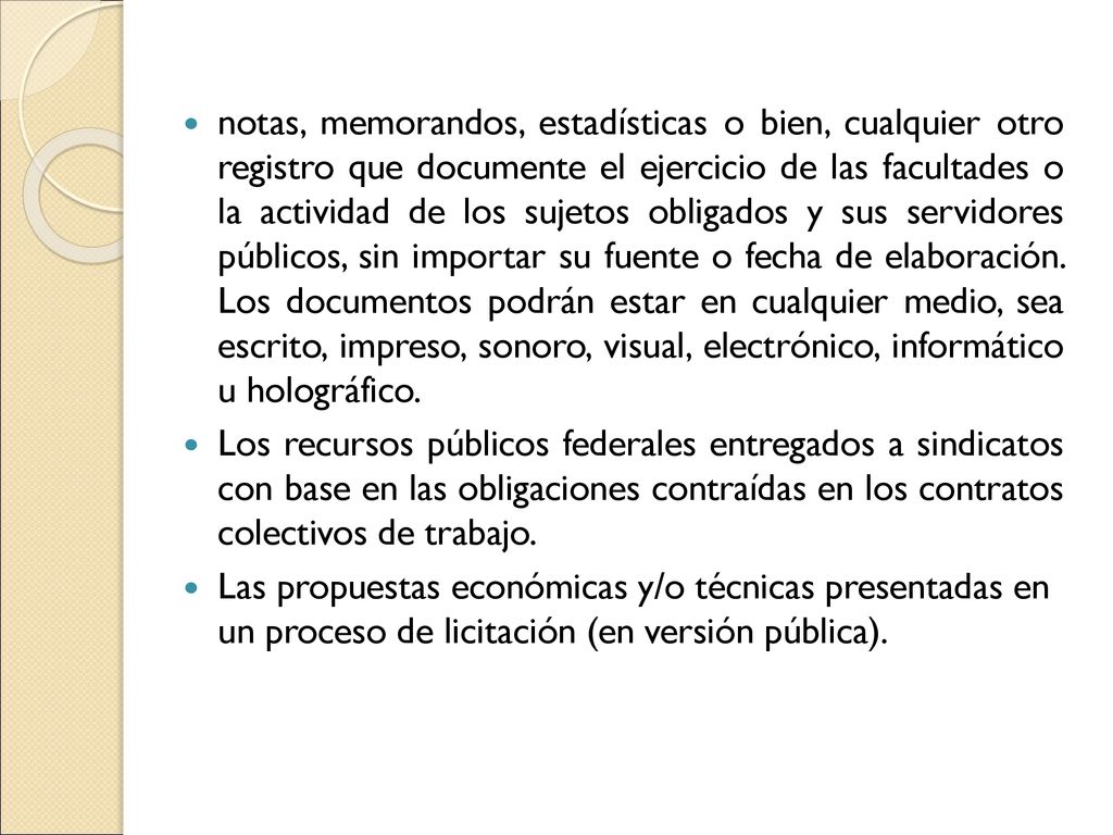 notas, memorandos, estadísticas o bien, cualquier otro registro que documente el ejercicio de las facultades o la actividad de los sujetos obligados y sus servidores públicos, sin importar su fuente o fecha de elaboración. Los documentos podrán estar en cualquier medio, sea escrito, impreso, sonoro, visual, electrónico, informático u holográfico.