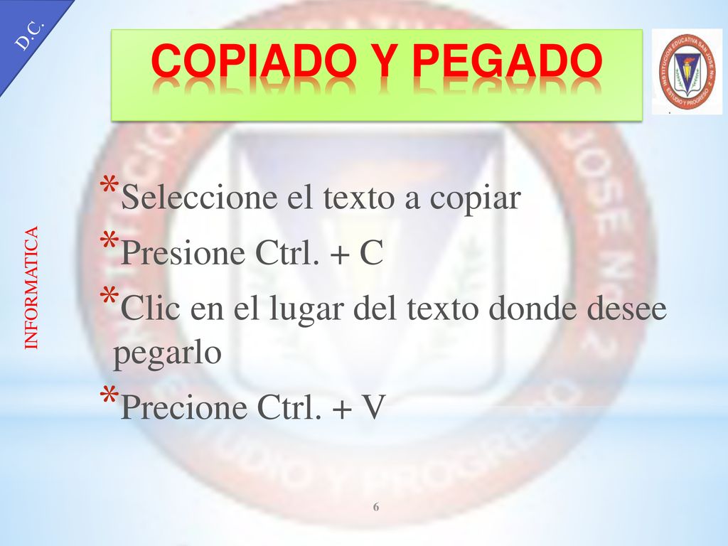 COPIADO Y PEGADO Seleccione el texto a copiar Presione Ctrl. + C