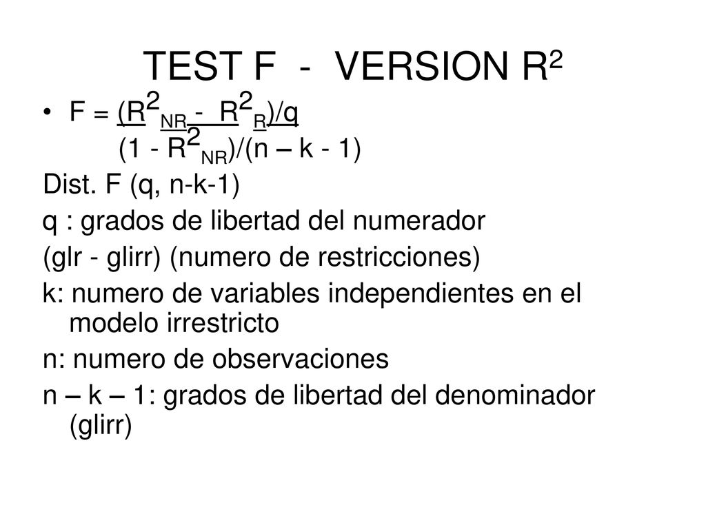 TEST F - VERSION R2 F = (R2NR - R2R)/q (1 - R2NR)/(n – k - 1)