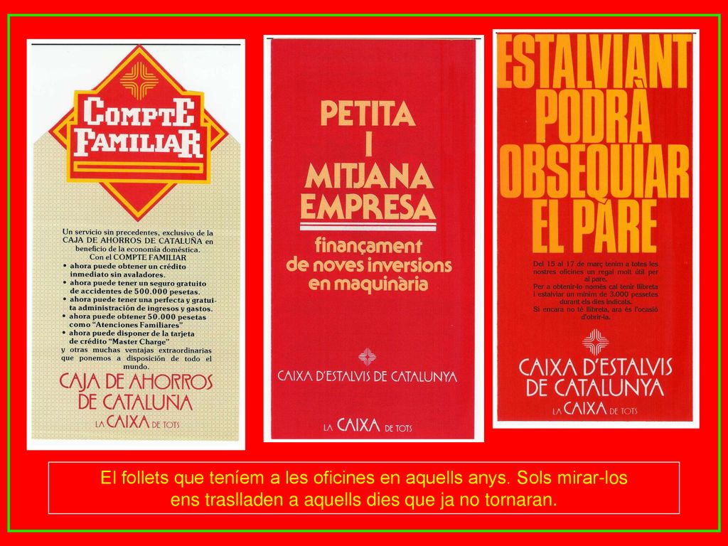 El follets que teníem a les oficines en aquells anys. Sols mirar-los