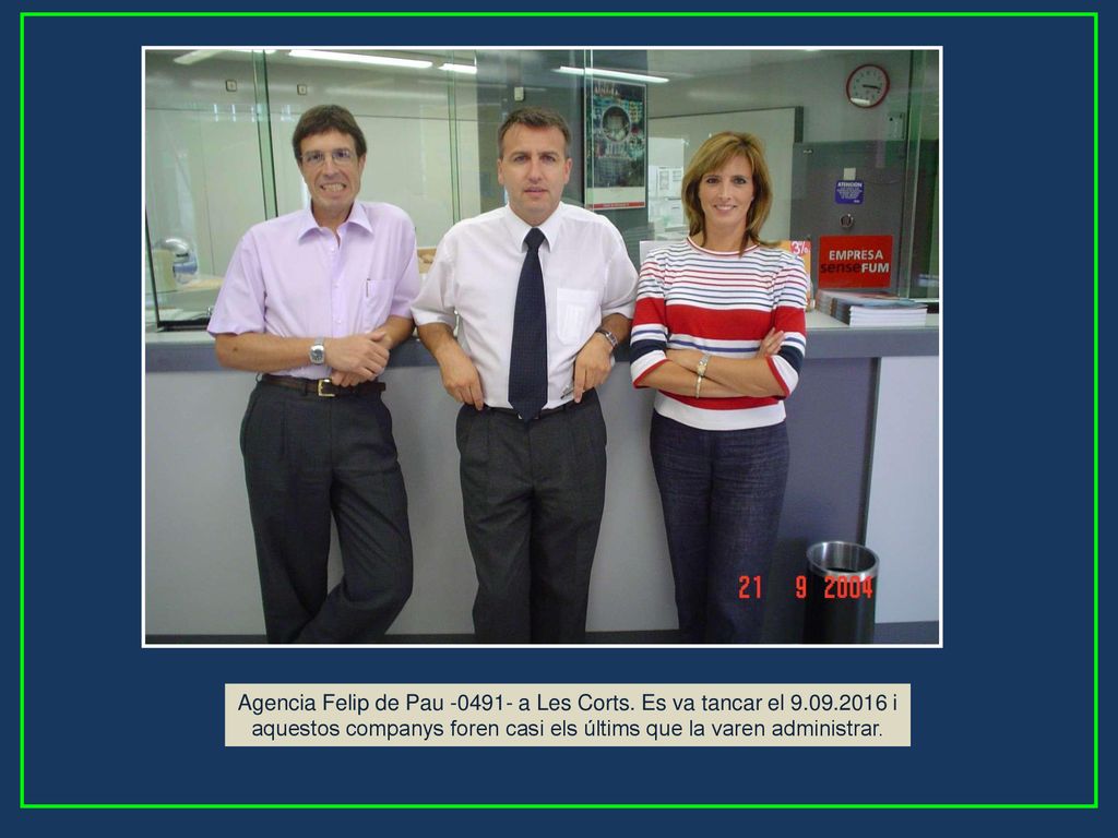Agencia Felip de Pau a Les Corts. Es va tancar el 9. 09