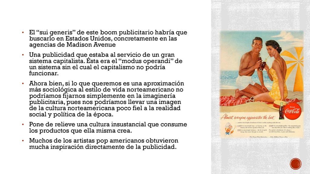 El sui generis de este boom publicitario habría que buscarlo en Estados Unidos, concretamente en las agencias de Madison Avenue