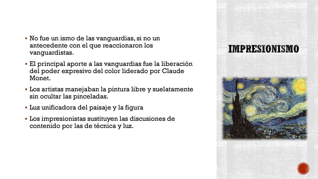 Impresionismo No fue un ismo de las vanguardias, si no un antecedente con el que reaccionaron los vanguardistas.