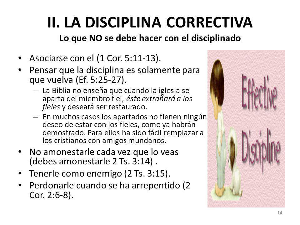 II. LA DISCIPLINA CORRECTIVA Lo que NO se debe hacer con el disciplinado