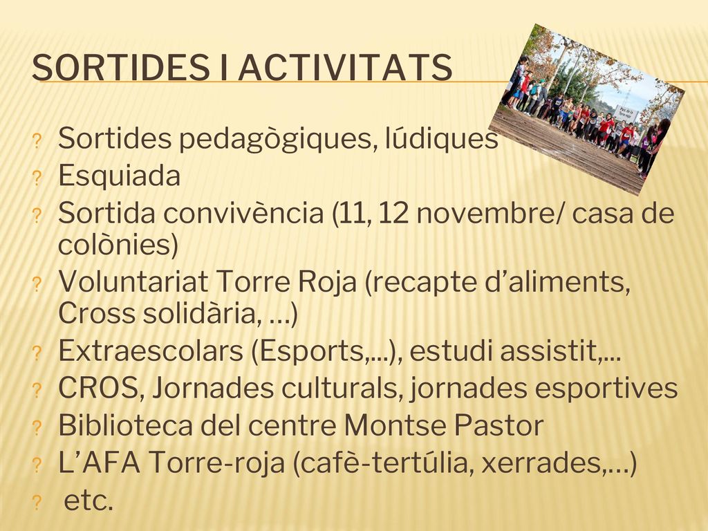SORTIDES I ACTIVITATS Sortides pedagògiques, lúdiques Esquiada