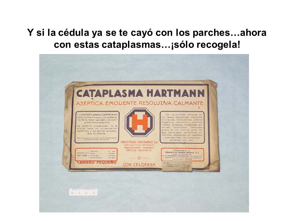 Y si la cédula ya se te cayó con los parches…ahora con estas cataplasmas…¡sólo recogela!