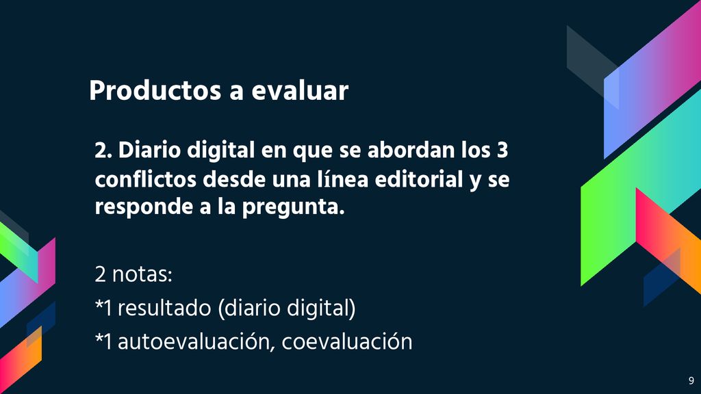 Productos a evaluar 2. Diario digital en que se abordan los 3 conflictos desde una línea editorial y se responde a la pregunta.