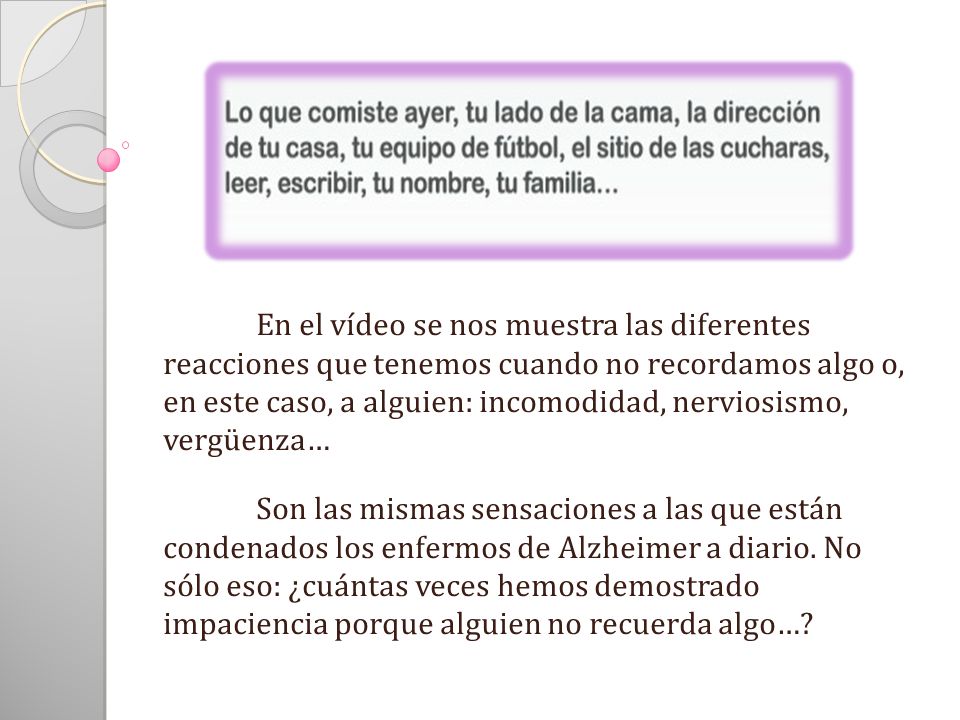 En el vídeo se nos muestra las diferentes reacciones que tenemos cuando no recordamos algo o, en este caso, a alguien: incomodidad, nerviosismo, vergüenza…
