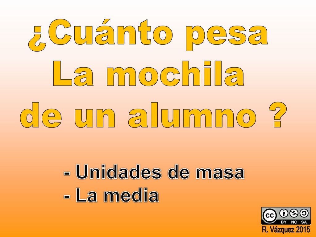 ¿Cuánto pesa La mochila de un alumno R. Vázquez 2015