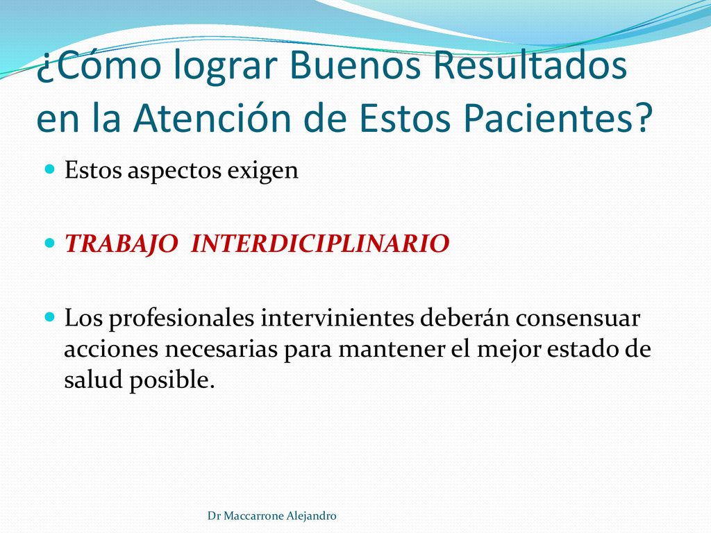¿Cómo lograr Buenos Resultados en la Atención de Estos Pacientes