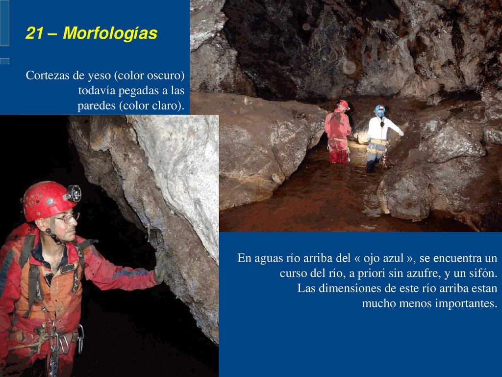 21 – Morfologías Cortezas de yeso (color oscuro) todavía pegadas a las