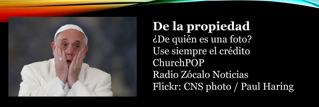 De la propiedad ¿De quién es una foto Use siempre el crédito